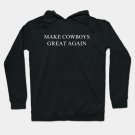 Make Cowboys Great Again Hoodie