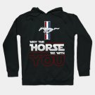 May The Horse Be With You Hoodie