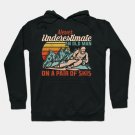 Mens Never Underestimate An Old Man On A Pair Of Skies I Skiing Graphic Hoodie