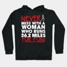 Never Mess With A Woman Who Runs 26.2 Miles For Fun Hoodie