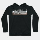 San Francisco Baseball Team All Time Legends, San Francisco City Skyline Hoodie