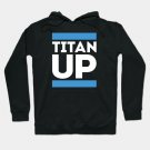 Titan Up Hoodie