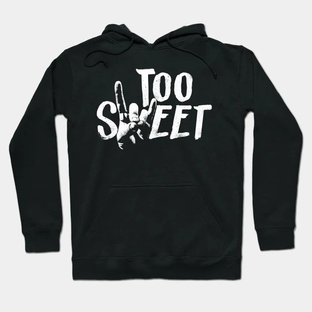 Too Sweet Hoodie