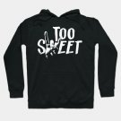 Too Sweet Hoodie