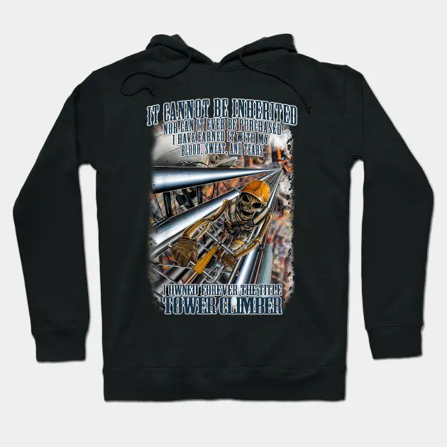 Tower Climber Pride Blood Sweat Tears Hoodie