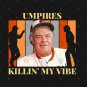Umpires Killin' My Vibe Hoodie