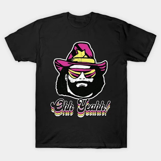 Macho Man Oh Yeah Worn Out T-Shirt