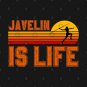 Javelin Is Life T-Shirt