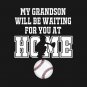 Baseball Catcher Products: My Grandson Will Be Waiting For You At Home T-Shirt