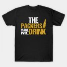 The Packers Make Me Drink Funny T-Shirt