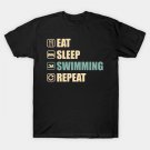 Eat Sleep Swimming Repeat - Funny Swimming Lovers Gift T-Shirt