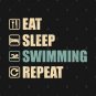 Eat Sleep Swimming Repeat - Funny Swimming Lovers Gift T-Shirt