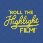 Roll The Highlight Film! T-Shirt