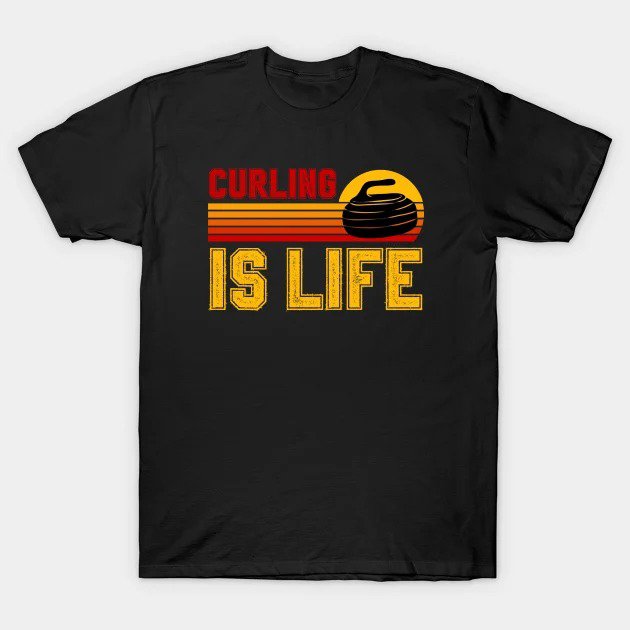 Curling Is Life T-Shirt