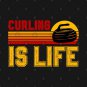 Curling Is Life T-Shirt