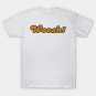 We Got Some Canes Over Here... T-Shirt