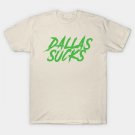 Dallas Sucks T-Shirt