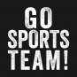 Go Sports Team! T-Shirt