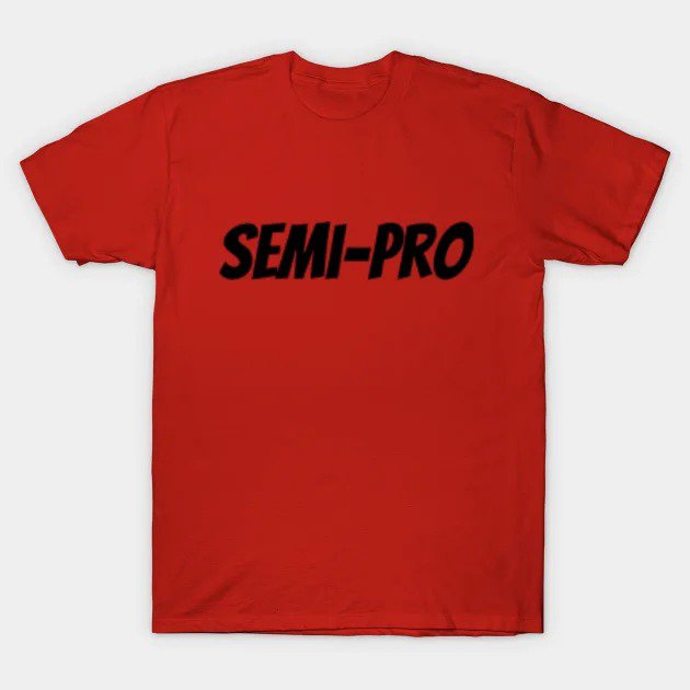 Semi-Pro T-Shirt