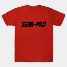 Semi-Pro T-Shirt