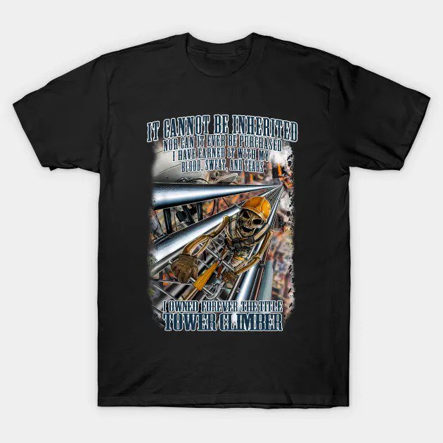 Tower Climber Pride Blood Sweat Tears T-Shirt