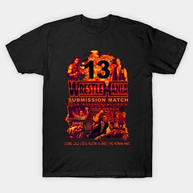 Stone Cold Vs Bret Hart - Wrestlemania 13 T-Shirt