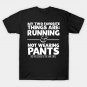 My Two Favorite Things Are Running And Not Wearing Any Pants T-Shirt
