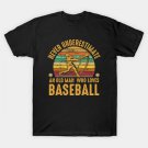 Funny Sarcastic Old Man Who Loves Baseball Fan T-Shirt