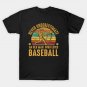 Funny Sarcastic Old Man Who Loves Baseball Fan T-Shirt