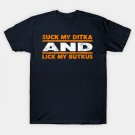 Suck My Ditka And Lick My Butkus T-Shirt