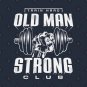 Old Man Strong T-Shirt 2.0 T-Shirt