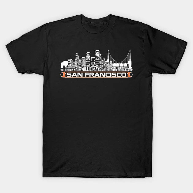San Francisco Baseball Team All Time Legends, San Francisco City Skyline T-Shirt