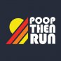 Poop Then Run T-Shirt