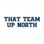 That Team Up North T-Shirt