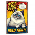 Ragdoll Tin Sign - Floppy Cuddle Expert Vintage Cat Metal Poster (8x12 Inches) PCM01-06