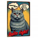 British Shorthair Tin Sign - Purrfectly Proper Vintage Cat Metal Poster (8x12 Inches) PCM01-16