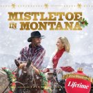 MISTLETOE IN MONTANA DVD LIFETIME CHRISTMAS MOVIE 2021 film