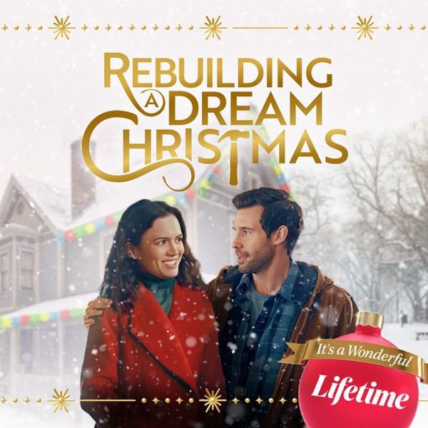 REBUILDING A DREAM CHRISTMAS DVD LIFETIME MOVIE 2021 film