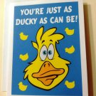 You're Just As Ducky As Can Be! Cute Duck Greeting Card, 4.25" x 5.5", A2 Size, Blank Inside You're Just As Ducky As Can Be! Cute Duck Greeting Card, 4.25" x 5.5", A2 Size, Blank Inside