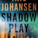 Shadow Play : An Eve Duncan Novel by Iris Johansen (2016, Mass Market)