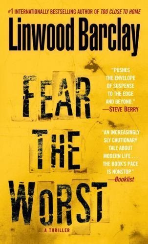 Fear the Worst : A Thriller by Linwood Barclay (2010, Mass Market) Paperback