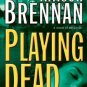 Playing Dead : A Novel of Suspense by Allison Brennan (2008, Mass Market)