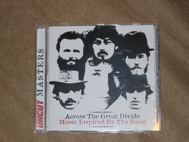 "Across the Great Divide" - 16 tracks inspired by The Band. From Uncut magazine
