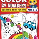 Color By Numbers Coloring Book For Kids: Fun Activity Book For Preschool,