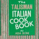 The Talisman Italian Cook Book by Ada Boni – 1975 Edition | Classic Authentic Italian Recipes