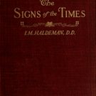 The Signs of the Times by I.M. Haldeman – 1911 Vintage Religious Book