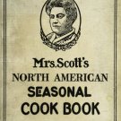 Mrs. Scott's North American Seasonal Cook Book – 1921 Vintage Antique Cookbook