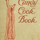 The Candy Cook Book by Alice Bradley – 1917 Vintage Confectionery Recipes