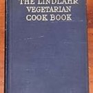 The Lindlahr Vegetarian Cook Book and ABC of Natural Dietetics – 1922 Vintage Cookbook