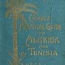 Cook's Practical Guide to Algeria and Tunisia – Thomas Cook Ltd. (1908, Antique Travel Guide)